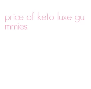 price of keto luxe gummies