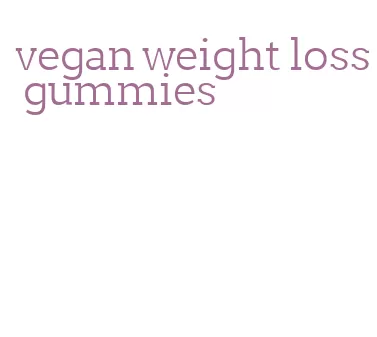 vegan weight loss gummies