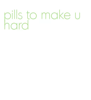 pills to make u hard