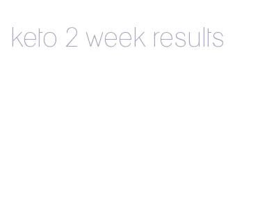 keto 2 week results