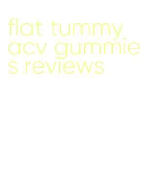 flat tummy acv gummies reviews