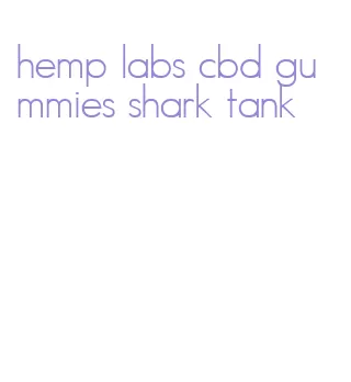 hemp labs cbd gummies shark tank