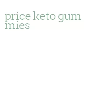 price keto gummies