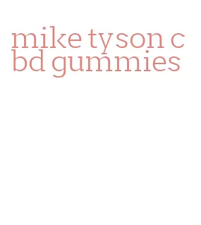 mike tyson cbd gummies