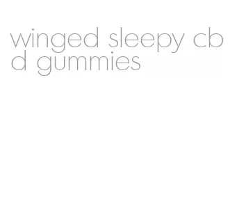 winged sleepy cbd gummies