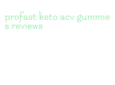 profast keto acv gummies reviews