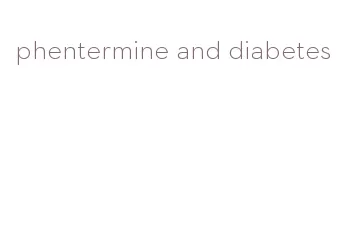 phentermine and diabetes