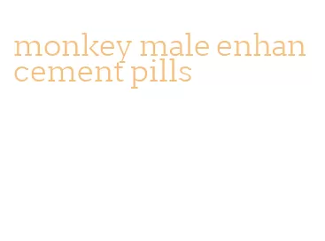 monkey male enhancement pills