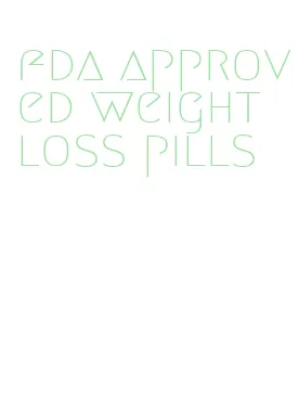 fda approved weight loss pills