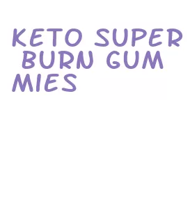 keto super burn gummies