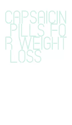 capsaicin pills for weight loss