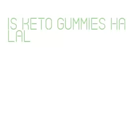 is keto gummies halal