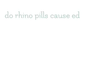 do rhino pills cause ed