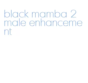 black mamba 2 male enhancement