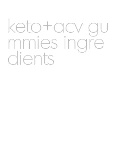 keto+acv gummies ingredients