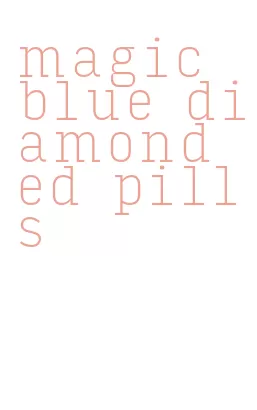 magic blue diamond ed pills