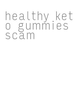 healthy keto gummies scam