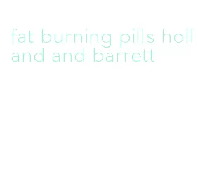 fat burning pills holland and barrett