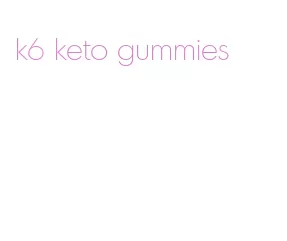 k6 keto gummies