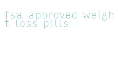 fsa approved weight loss pills