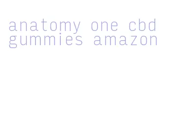 anatomy one cbd gummies amazon