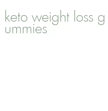 keto weight loss gummies