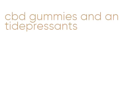 cbd gummies and antidepressants