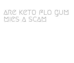 are keto flo gummies a scam