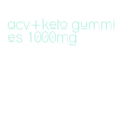 acv+keto gummies 1000mg