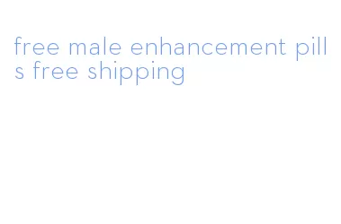 free male enhancement pills free shipping