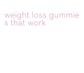 weight loss gummies that work