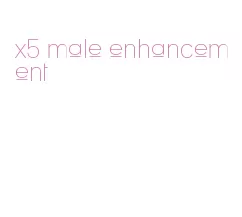 x5 male enhancement