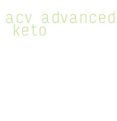 acv advanced keto