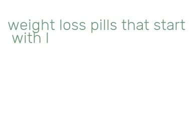 weight loss pills that start with l