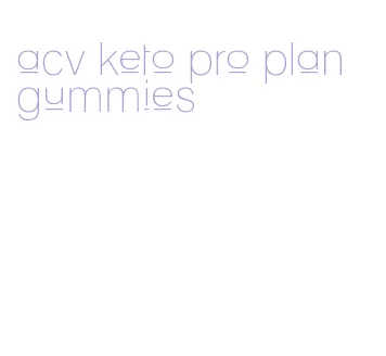 acv keto pro plan gummies