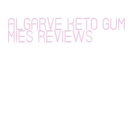 algarve keto gummies reviews