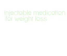 injectable medication for weight loss