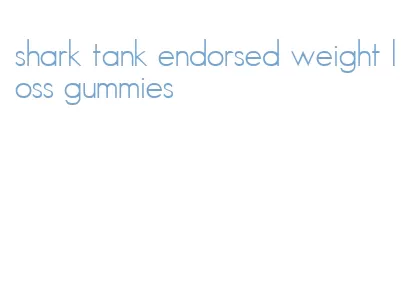 shark tank endorsed weight loss gummies