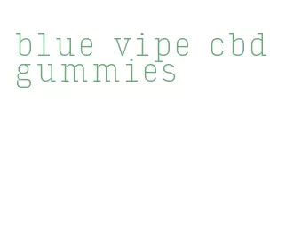 blue vipe cbd gummies