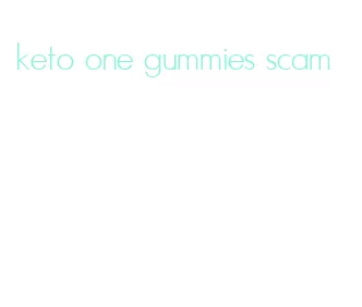 keto one gummies scam