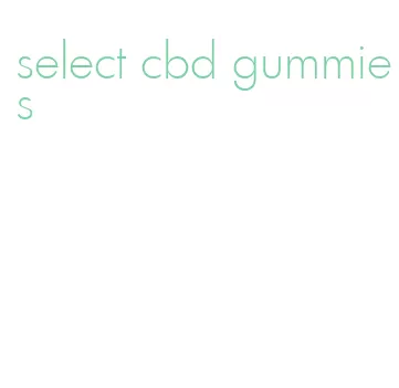 select cbd gummies