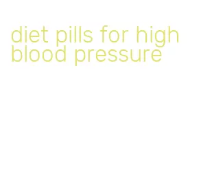 diet pills for high blood pressure