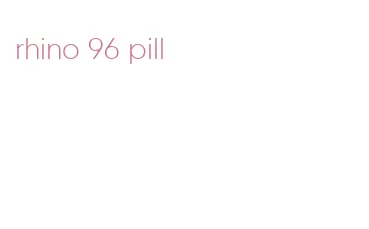 rhino 96 pill