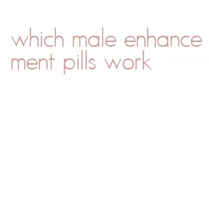 which male enhancement pills work