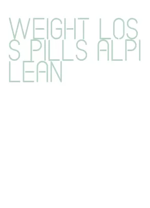 weight loss pills alpilean