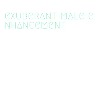 exuberant male enhancement