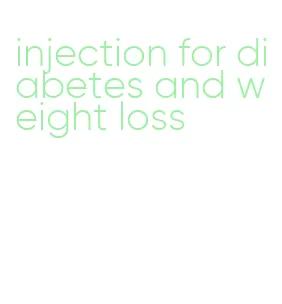 injection for diabetes and weight loss