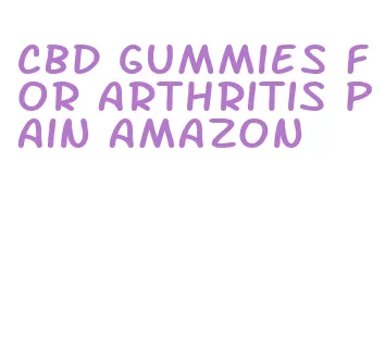 cbd gummies for arthritis pain amazon