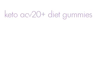 keto acv20+ diet gummies