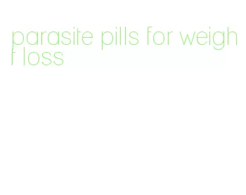 parasite pills for weight loss